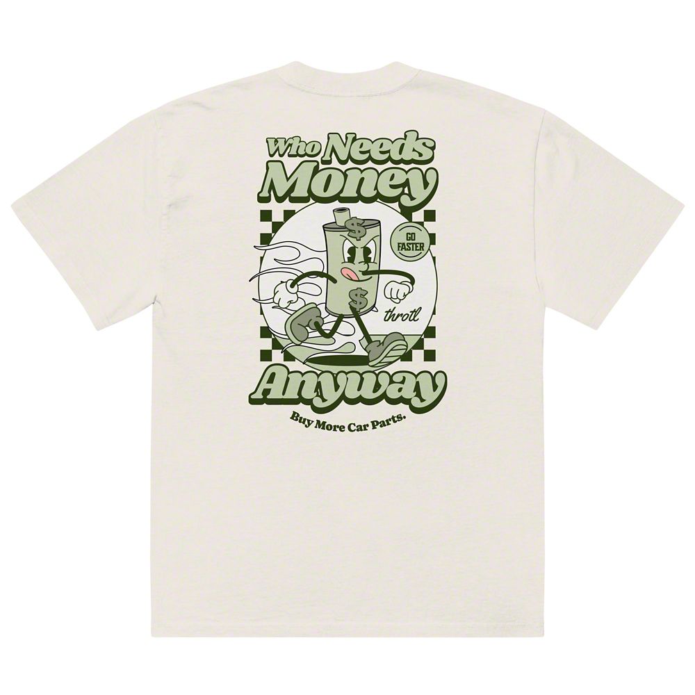 Throtl Who Needs Money Premium Oversized Faded T-Shirt